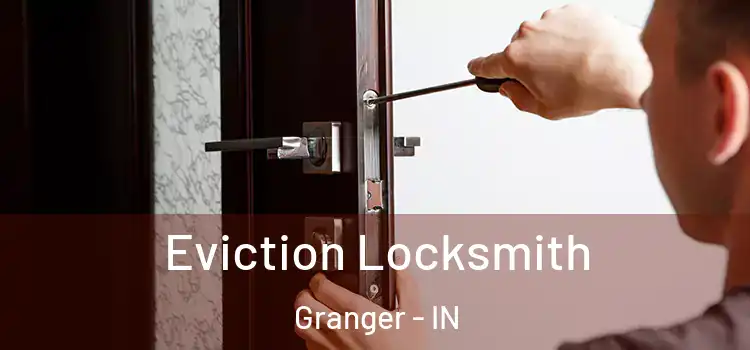  Eviction Locksmith Granger - IN