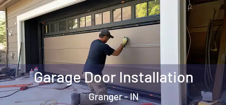  Garage Door Installation Granger - IN