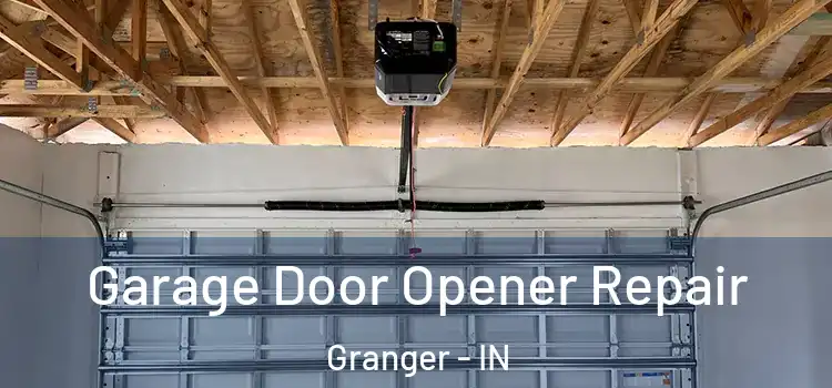  Garage Door Opener Repair Granger - IN