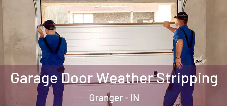  Garage Door Weather Stripping Granger - IN