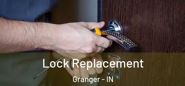  Lock Replacement Granger - IN