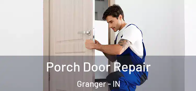  Porch Door Repair Granger - IN