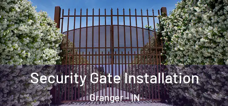  Security Gate Installation Granger - IN